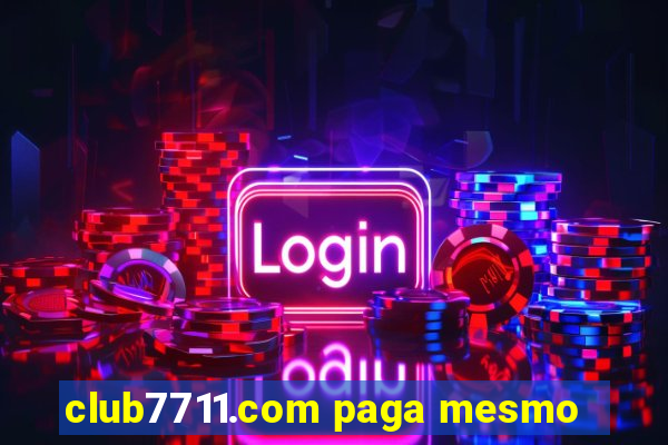 club7711.com paga mesmo